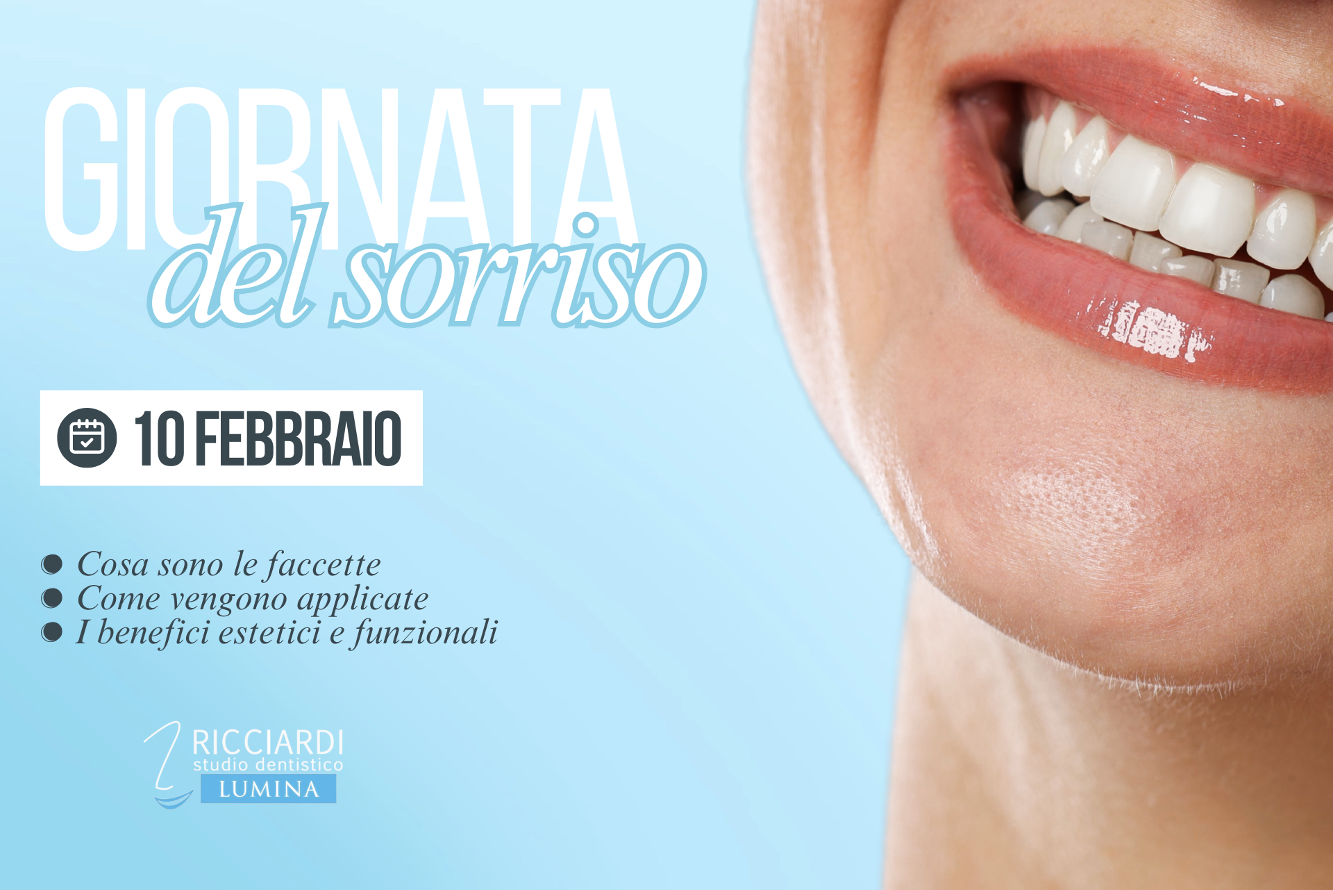 🦷✨ Giornata del Sorriso ✨🦷

In occasione della Giornata del Sorriso, il 10 febbraio presso lo Studio Dentistico Ricciardi parleremo di faccette dentali:
cosa sono, come vengono applicate e quali benefici possono offrire al sorriso.

Un momento informativo pensato per chi desidera conoscere meglio questa soluzione estetica in modo consapevole e professionale.

📲 Per informazioni contattaci in DM o al 0998884995
📍 Studio Dentistico Ricciardi - Via Imbriani, 40, Palagiano